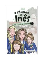 O Mundo da Inês - Aos 13 tudo se Complica