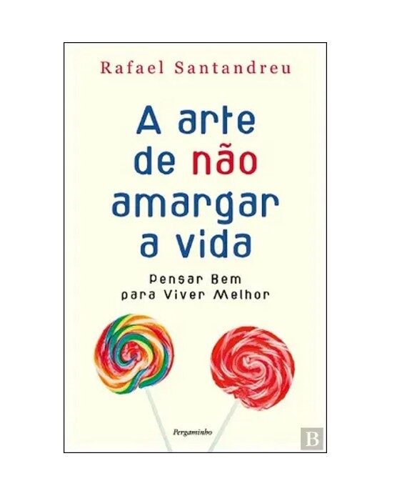 A arte de não amargar a vida